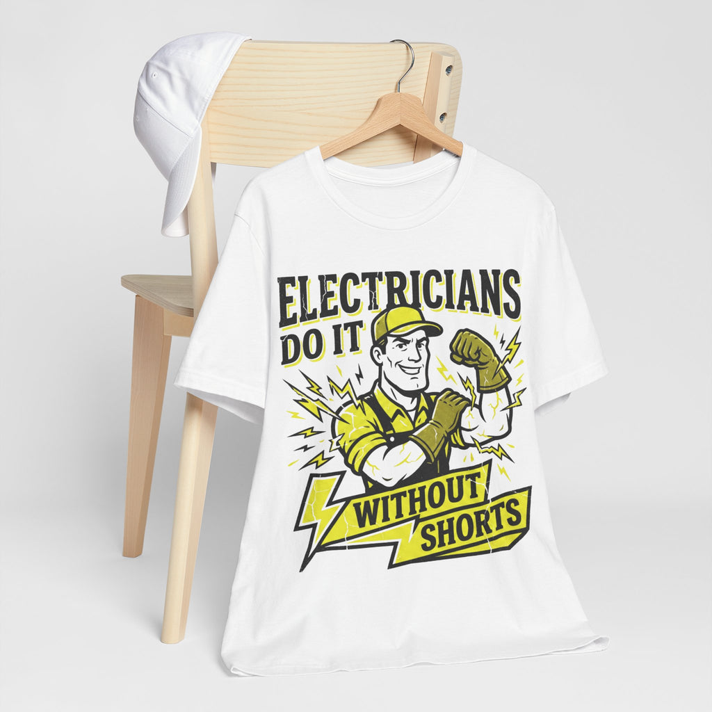 Funny Electrician Shirt - Electricians Do It Without Shorts - Dark Humor Trades Gift Tee