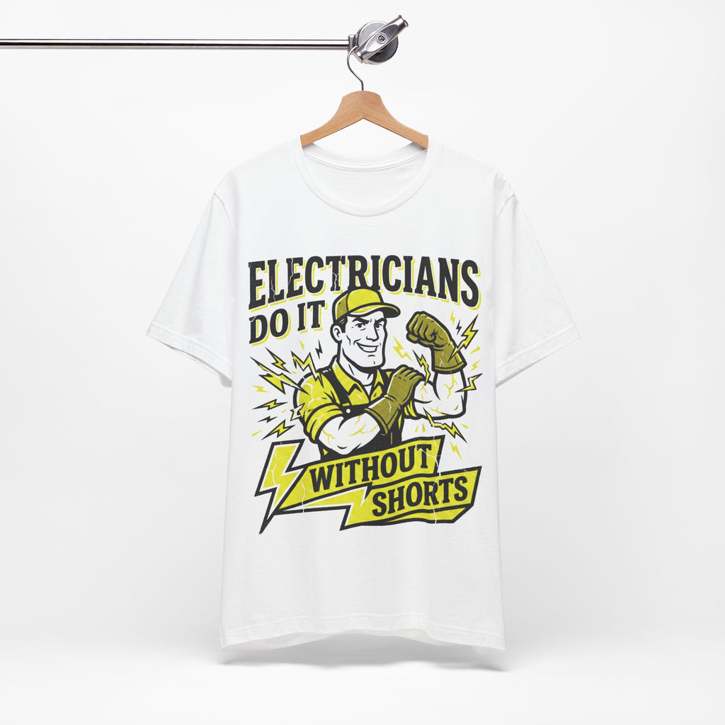 Funny Electrician Shirt - Electricians Do It Without Shorts - Dark Humor Trades Gift Tee
